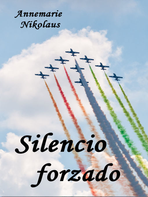Title details for Silencio forzado by Annemarie Nikolaus - Available